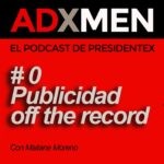 ADxMEN: El podcast de Presidentex